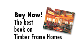 Buy Now! The best book on Timber Frame Homes